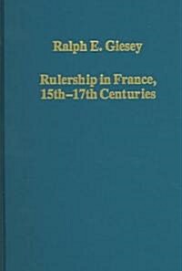 Rulership in France, 15th–17th Centuries (Hardcover)