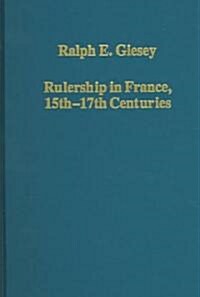 Rulership in France, 15th-17th Centuries (Hardcover)