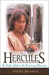 Hercules: The Legendary Journeys, an Insiders Guide to the Continuing Adventures (Paperback, Taylor Trade Pu)
