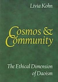 Cosmos and Community: The Ethical Dimension of Daoism (Paperback)