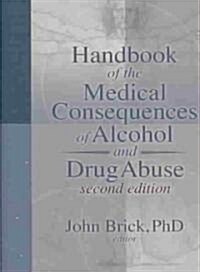 Handbook of the Medical Consequences of Alcohol and Drug Abuse (Paperback, 2)