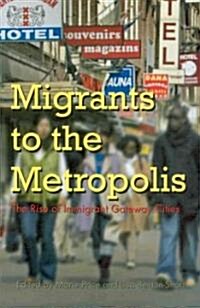 Migrants to the Metropolis: The Rise of Immigrant Gateway Cities (Paperback, New)