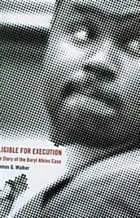 Eligible for Execution (Paperback, Revised)