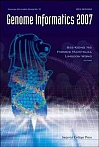 Genome Informatics 2007: Genome Informatics Series Vol. 19 - Proceedings Of The 18th International Conference (Hardcover)