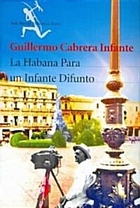 La habana para un infante/ The Havana for an Infante (Paperback)