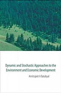 Dynamic and Stochastic Approaches to the Environment and Economic Development (Hardcover)
