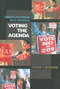 Voting the agenda : candidates, elections, and ballot propositions