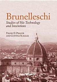 Brunelleschi: Studies of His Technology and Inventions (Paperback)