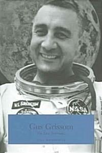 Gus Grissom: The Lost Astronaut (Hardcover)