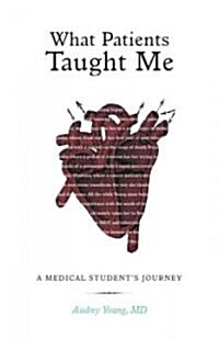 What Patients Taught Me (Hardcover)