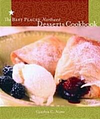 Best Places Northwest Desserts Cookbook (Paperback)