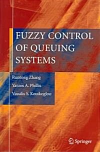 Fuzzy Control Of Queuing Systems (Hardcover)