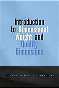 Introduction To Dimensional Weight In Quality Dimensions (Paperback)