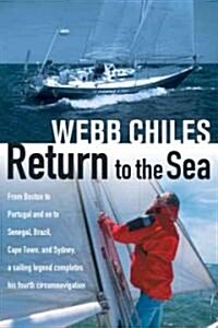 Return to the Sea: From Boston to Portugal and on to Senegal, Brazil, Cape Town, and Sydney, a Sailing Legend Completes His Fourth Circum (Hardcover)