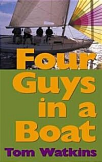 Four Guys in a Boat: A Decade of Rum, Cigars, Poker and Lies (Paperback)
