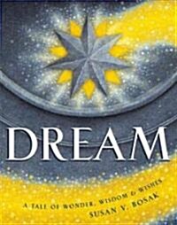 Dream: A Tale of Wonder, Wisdom & Wishes (Hardcover)