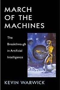 March of the Machines: The Breakthrough in Artificial Intelligence (Paperback)