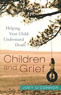 Children and Grief: Helping Your Child Understand Death (Paperback)