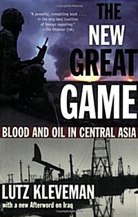 The New Great Game: Blood and Oil in Central Asia (Paperback)