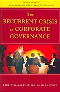 The Recurrent Crisis in Corporate Governance (Paperback)