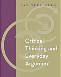 Critical Thinking and Everyday Argument (with Infotrac) [With Infotrac] (Paperback)