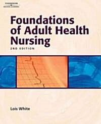 Foundations Of Adult Health Nursing (Paperback, 2nd)