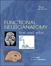 Functional Neuroanatomy: Text and Atlas, 2nd Edition: Text and Atlas (Paperback, 2)
