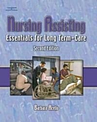 Nursing Assisting: Essentials for Long Term Care (Paperback, 2, Revised)