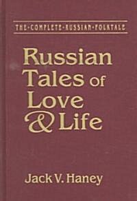 The Complete Russian Folktale: V. 6: Russian Tales of Love and Life (Hardcover, 6)