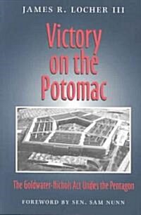 Victory on the Potomac: The Goldwater-Nichols ACT Unifies the Pentagon (Paperback, Revised)