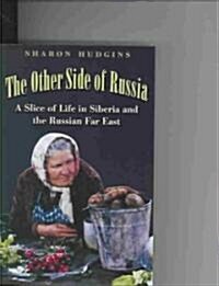 The Other Side of Russia: A Slice of Life in Siberia and the Russian Far East Volume 21 (Paperback)