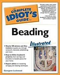 The Complete Idiots Guide To Beading (Paperback, Illustrated)