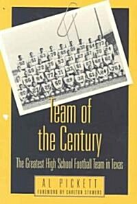 Team of the Century: The Greatest High School Football Team in Texas (Paperback)