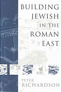 Building Jewish in the Roman East (Paperback)