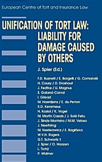 Unification of Tort Law: Liability for Damage Caused by Others: Liability for Damage Caused by Others (Hardcover)