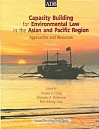 Capacity Building for Environmental Law in the Asian and Pacific Region Volume I: Approaches and Resources (Hardcover, 2)