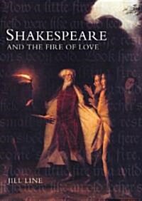 Shakespeare and the Fire of Love (Paperback)