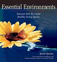 Essential Environments: Discover How to Create Healthy Living Spaces (Hardcover)