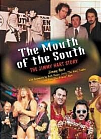 The Mouth of the South: The Jimmy Hart Story (Paperback)
