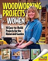 Woodworking Projects for Women: 16 Easy-To-Build Projects for the Home and Garden (Paperback)