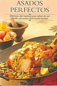 Asados Perfectos / Perfect Roasts (Paperback, Translation)