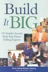 Build it big : 101 insider secrets from top direct selling experts
