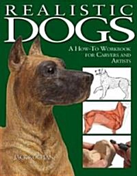 Realistic Dogs: A How -To Workbook for Carvers and Artists (Paperback)