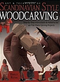 Art & Technique of Scandinavian-Style Woodcarving: Step-By-Step Instructions & Patterns for 40 Flat-Plane Carving Projects (Paperback, Cher, Bird Watc)