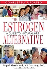 The Estrogen Alternative: A Guide to Natural Hormonal Balance (Paperback, 4)