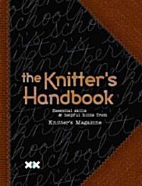 The Knitters Handbook: Essential Skills & Helpful Hints from Knitters Magazine (Spiral)