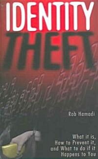 Identity Theft: What It Is, How to Prevent It, and What to Do If It Happens to You (Paperback)