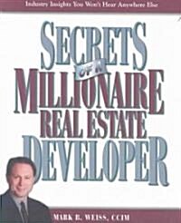 Secrets Of A Millionaire Real Estate Developer (Paperback)