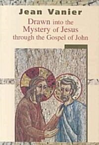 Drawn Into the Mystery of Jesus Through the Gospel of John (Paperback)