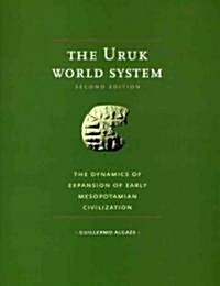 The Uruk World System: The Dynamics of Expansion of Early Mesopotamian Civilization, Second Edition (Paperback, 2)